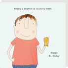 Illustration of a person holding a beer with text 'Being a legend is thirsty work. Happy Birthday' on a light blue background.